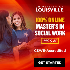 University of Louisville 100 percent online master's in social work - mssw - cswe-accredited - get started